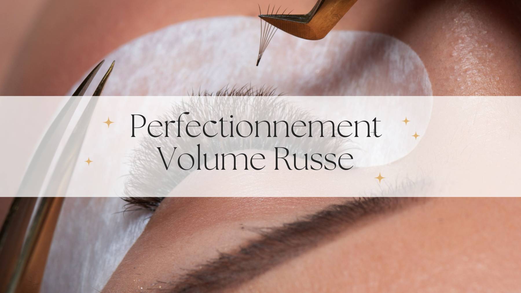 Formation Perfectionnement Volume Russe Bordeaux - 2 jours